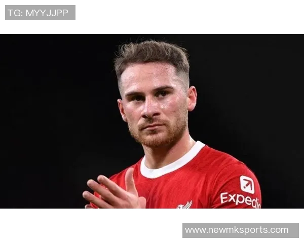 麦卡利斯特发声激励球队共同面对挑战携手走出艰难时刻 麦卡利斯特发声激励球队共同面对挑战携手走出艰难时刻