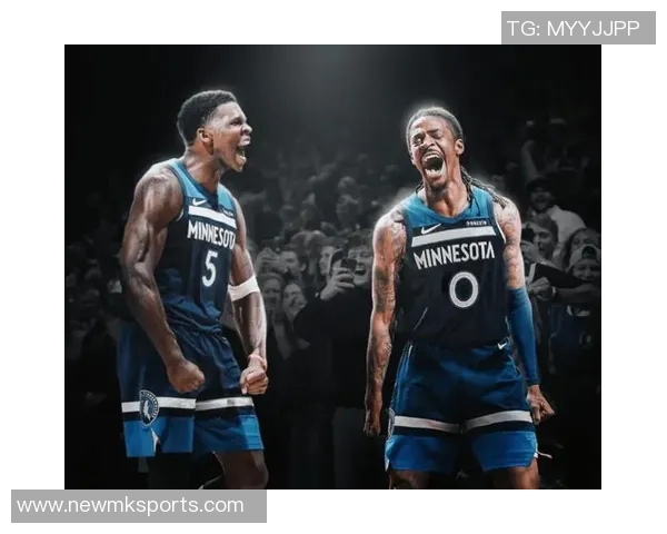 森林狼是否应追求莫兰特华子与莫兰特组合前景分析 森林狼是否应追求莫兰特华子与莫兰特组合前景分析